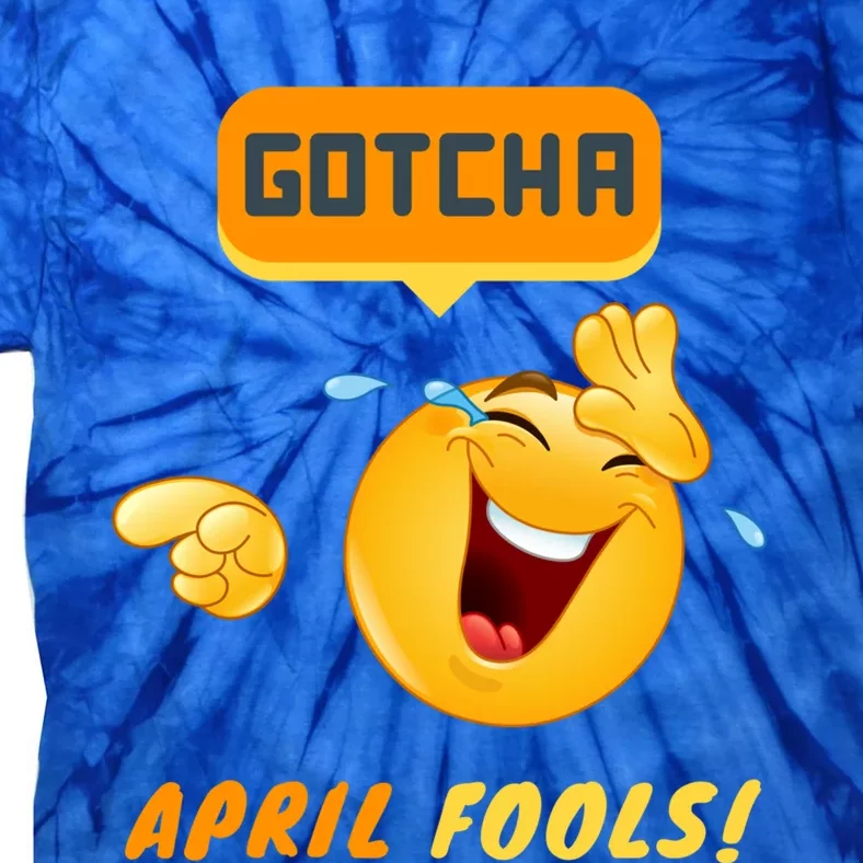 Gotcha Meaningful Gift April Fool's Day Funny Prank Silly Dad Jokes Gift Tie-Dye T-Shirt