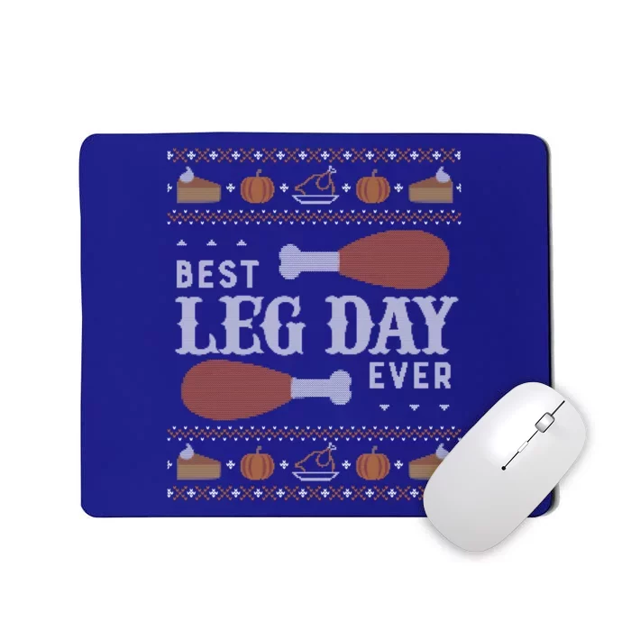 Gift Meaningful Gift Ugly Thanksgiving Best Leg Day Funny Gift Mousepad