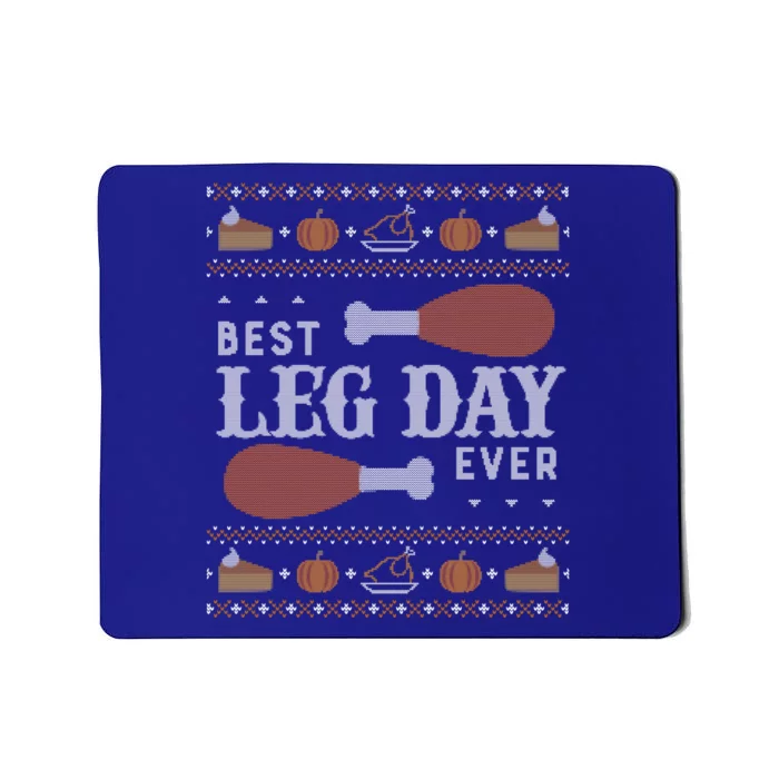 Gift Meaningful Gift Ugly Thanksgiving Best Leg Day Funny Gift Mousepad