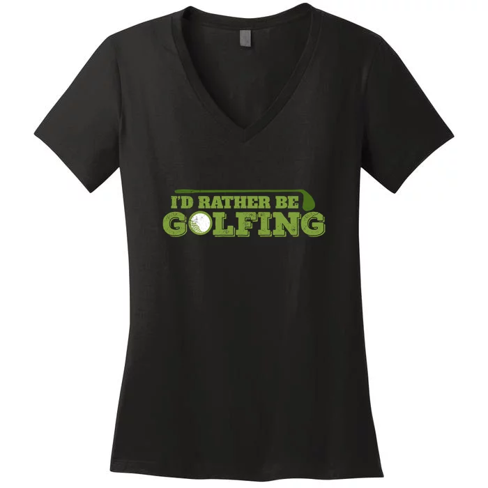 Golf Mom Golf I’d Rather Be Golfing Golf Player Gift For Mother's Day Women's V-Neck T-Shirt