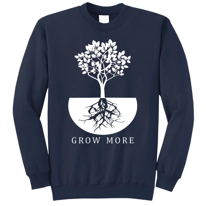 Grow More Gardening For Gardeners Sweatshirt