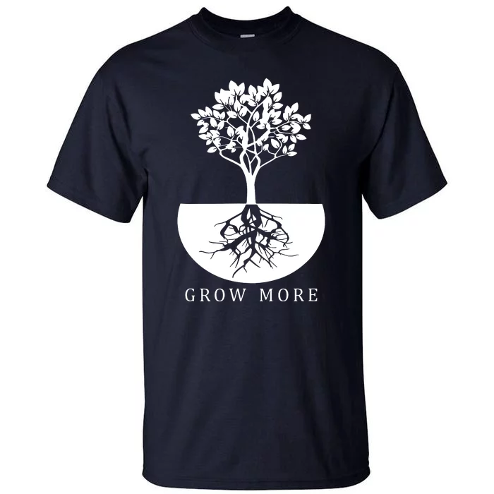 Grow More Gardening For Gardeners Tall T-Shirt