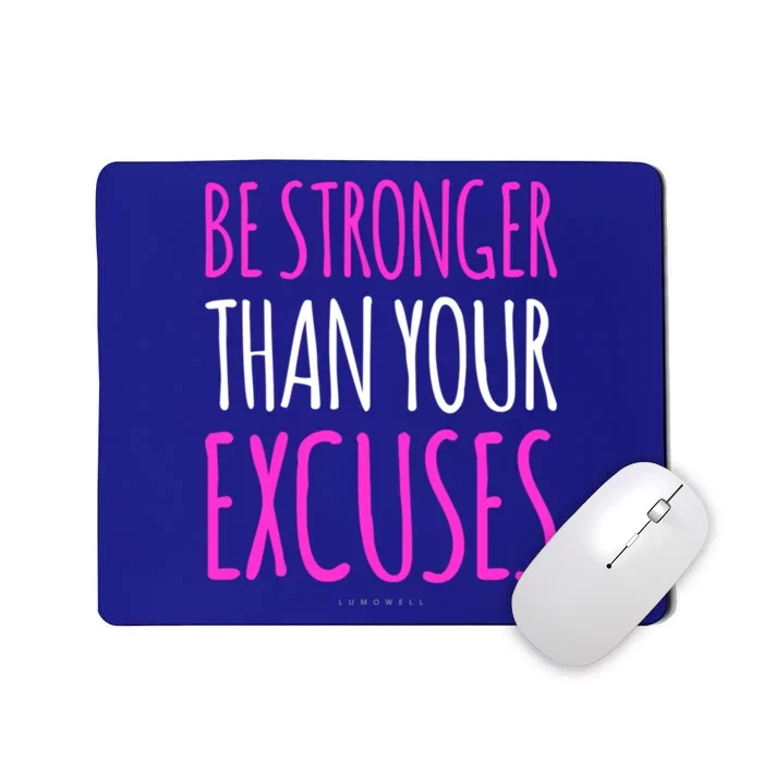 Gym Motivation Gift Cute Gift Be Stronger Than Your Excuses Cute Gift Mousepad