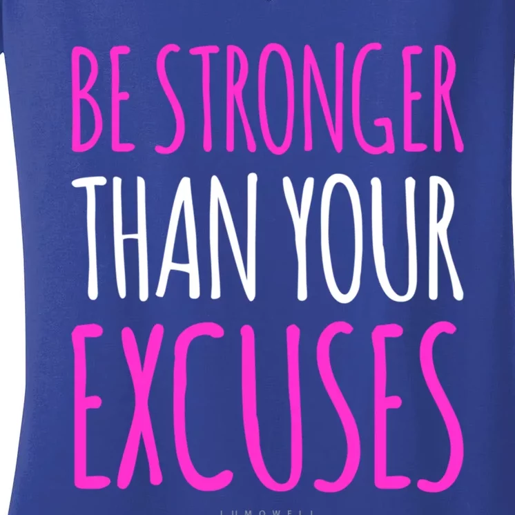 Gym Motivation Gift Cute Gift Be Stronger Than Your Excuses Cute Gift Women's V-Neck T-Shirt