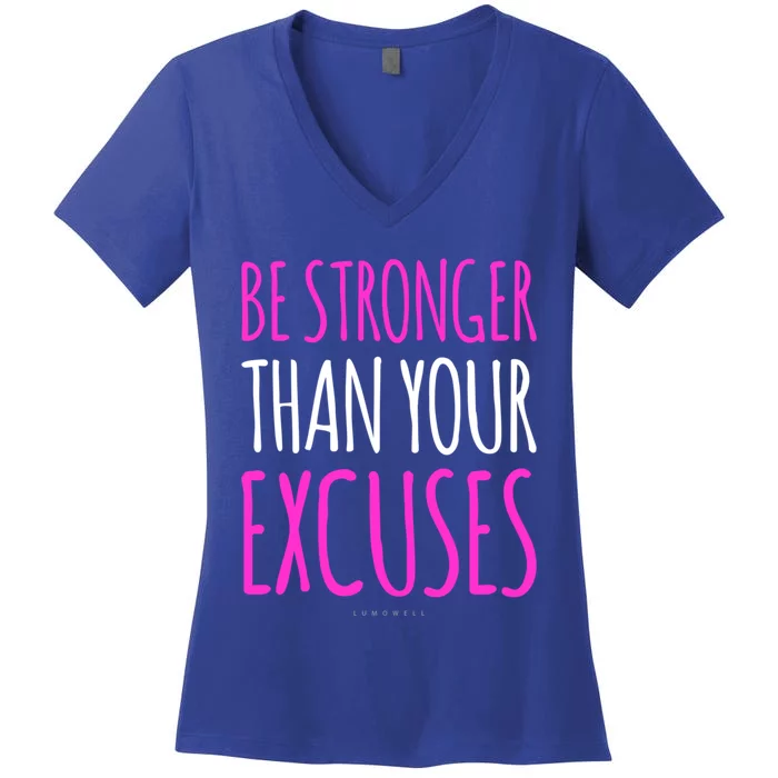 Gym Motivation Gift Cute Gift Be Stronger Than Your Excuses Cute Gift Women's V-Neck T-Shirt