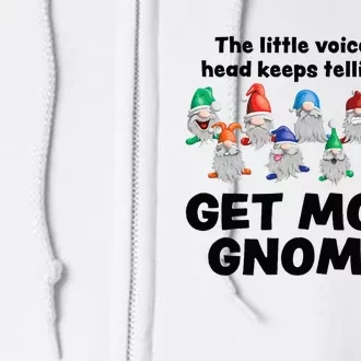 Get More Gnomes Funny Garden Gnome For Gardener Full Zip Hoodie