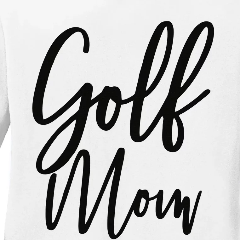 Golf Mom Golf Mom Ladies Long Sleeve Shirt