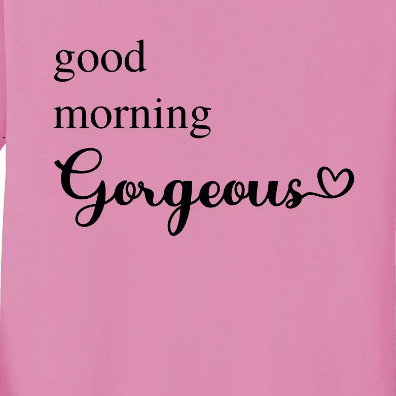 Good Morning Gorgeous With Heart Inspirational Saying Kids Long Sleeve Shirt