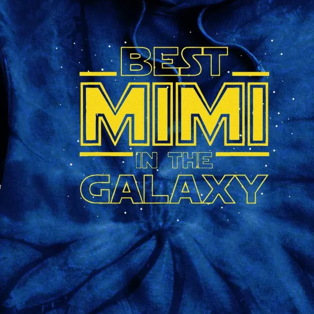 Grandma Mimi Gift, Best Mimi In The Galaxy Tie Dye Hoodie