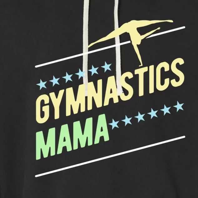 Gymnastics Mama Gymnast Gymnastics Mom Gift Garment-Dyed Fleece Hoodie