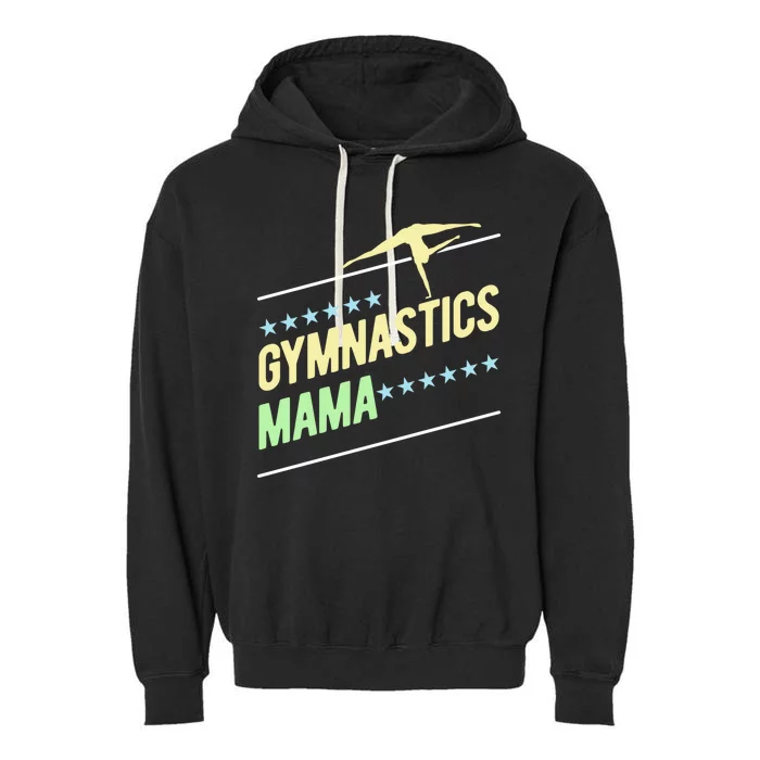 Gymnastics Mama Gymnast Gymnastics Mom Gift Garment-Dyed Fleece Hoodie