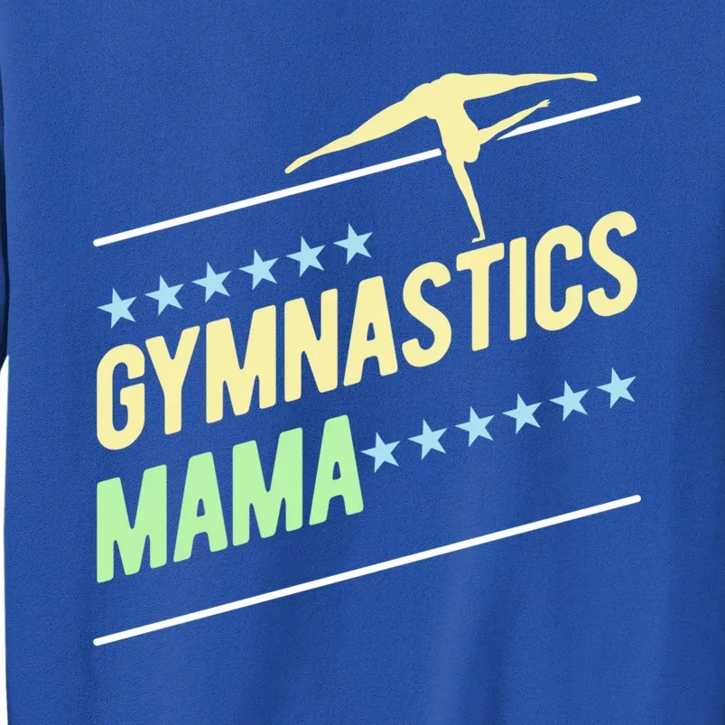 Gymnastics Mama Gymnast Gymnastics Mom Gift Tall Sweatshirt