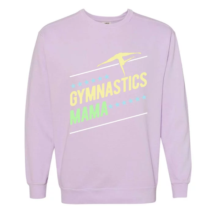 Gymnastics Mama Gymnast Gymnastics Mom Gift Garment-Dyed Sweatshirt