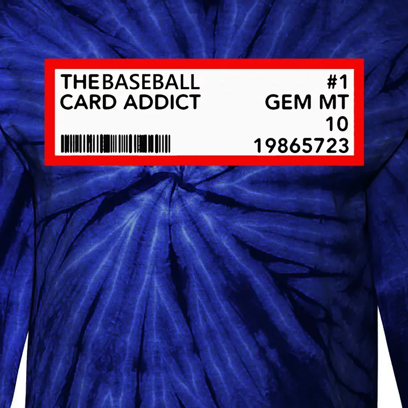 Gem Mint Graded Baseball Card Addict Grade Tie-Dye Long Sleeve Shirt