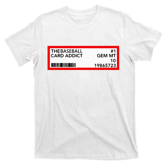 Gem Mint Graded Baseball Card Addict Grade T-Shirt