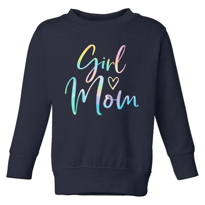 Girl Mom Gifts For Mother Mama Of Girl Tie Dye Toddler Sweatshirt