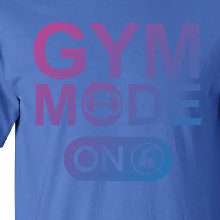 Gym Mode Gift That Says Gym Mode On Beast Gym Mode Gift Tall T-Shirt