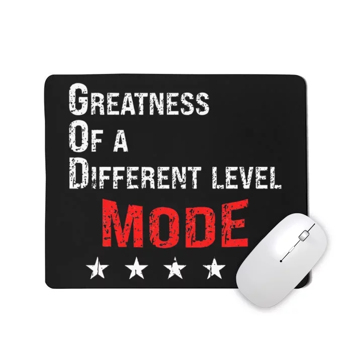 God Mode Greatness At A Different Level Mousepad