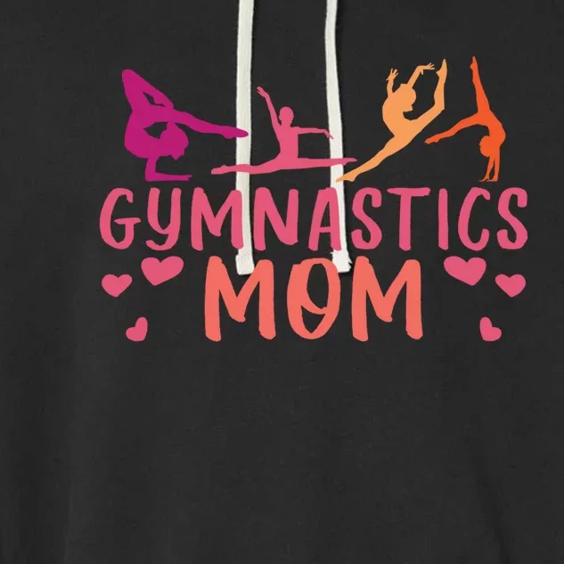 Gymnastics Mother Gymnast Mom Rhythmic Gymnastics Mom Gift Garment-Dyed Fleece Hoodie