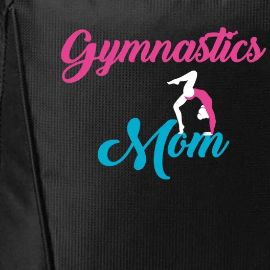 Gymnastics Mom Gift Mom Support Gift Gymnast Gift Cool Gift City Backpack