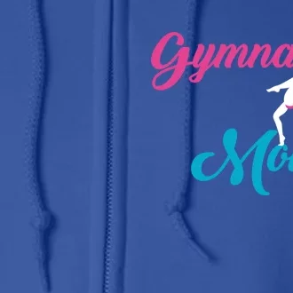 Gymnastics Mom Gift Mom Support Gift Gymnast Gift Cool Gift Full Zip Hoodie