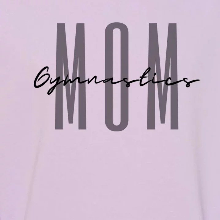 Gymnastics Mom Gymnastics Mama Gymnast Parent Cute Gift Garment-Dyed Sweatshirt