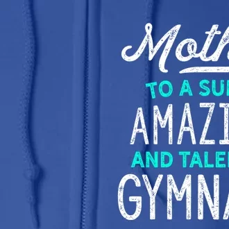 Gymnast Mother Gift For Gymnastics Moms Gift Teal Full Zip Hoodie