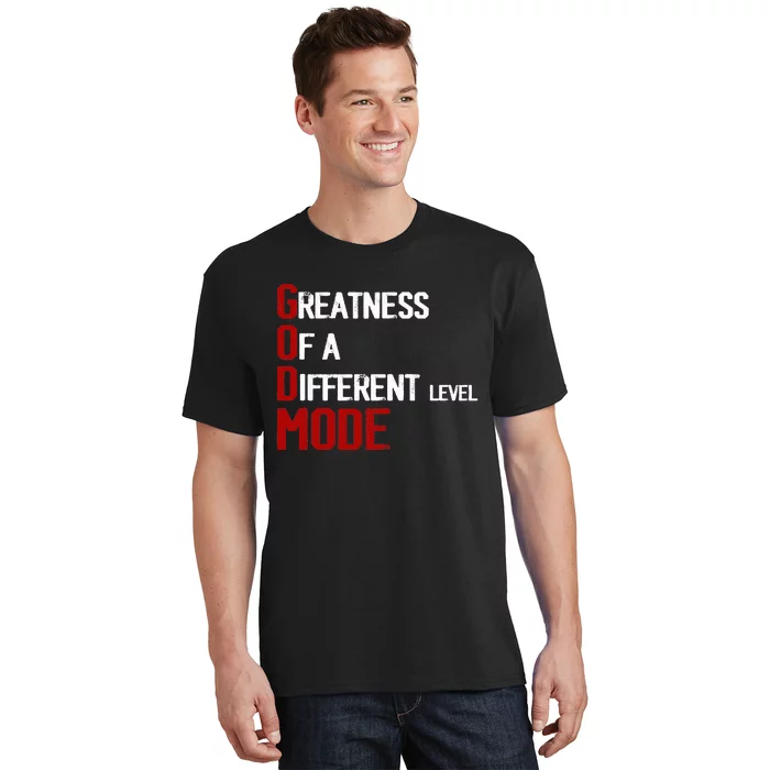 God Mode Greatness Of A Different Level Head Ofthe Table T-Shirt