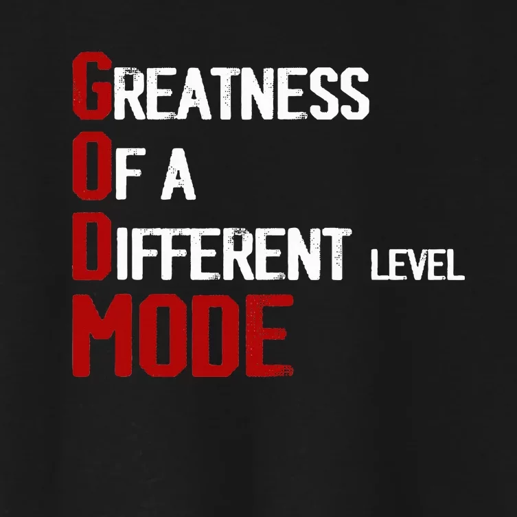 God Mode Greatness Of A Different Level Head Ofthe Table Women's Crop Top Tee