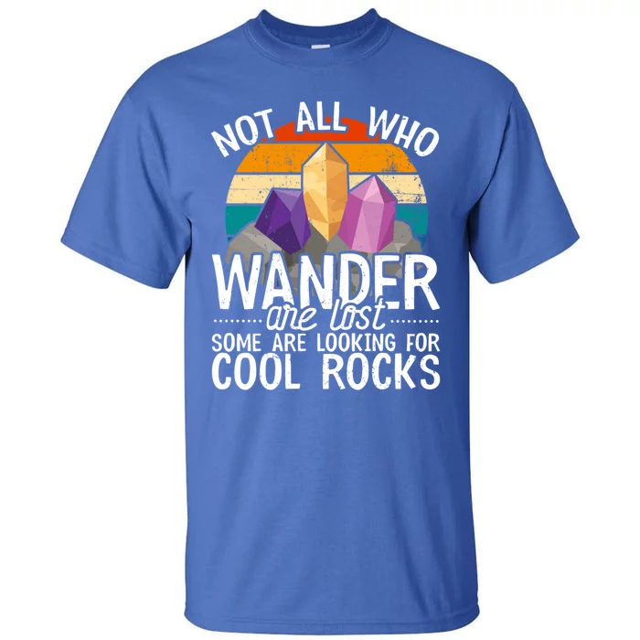 Geology Meaningful Gift Rock Collector Tee Geologisgift Stone Gift Tall T-Shirt