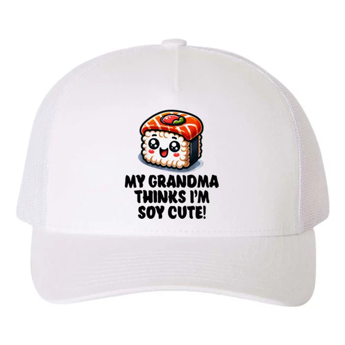 Grandchild My Grandma Thinks Im Cute Yupoong Adult 5-Panel Trucker Hat