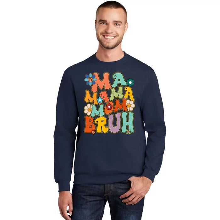 Groovy Mother Hippie Smile Face Ma Mama Mom Bruh Tall Sweatshirt