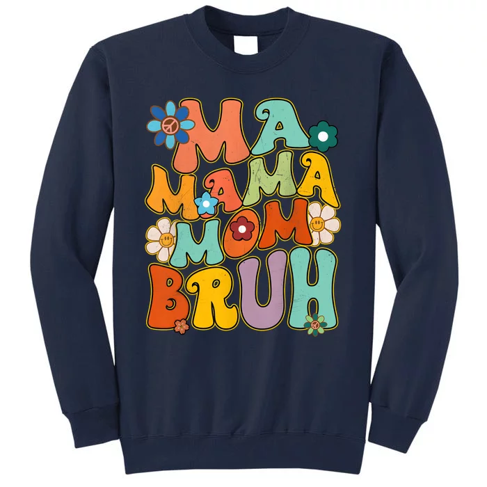 Groovy Mother Hippie Smile Face Ma Mama Mom Bruh Tall Sweatshirt