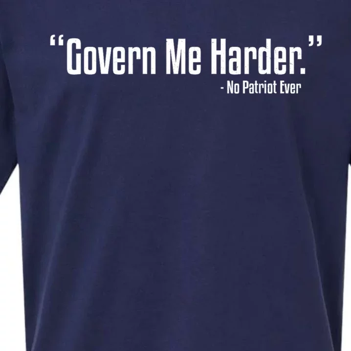 Govern Me Harder No Patriot Ever Sueded Cloud Jersey T-Shirt