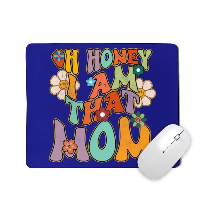 Groovy Mother Hippie Flower Oh Honey I Am That Mom Gift Mousepad