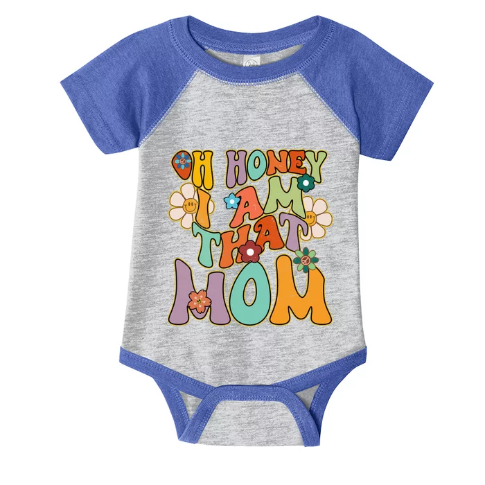 Groovy Mother Hippie Flower Oh Honey I Am That Mom Gift Infant Baby Jersey Bodysuit