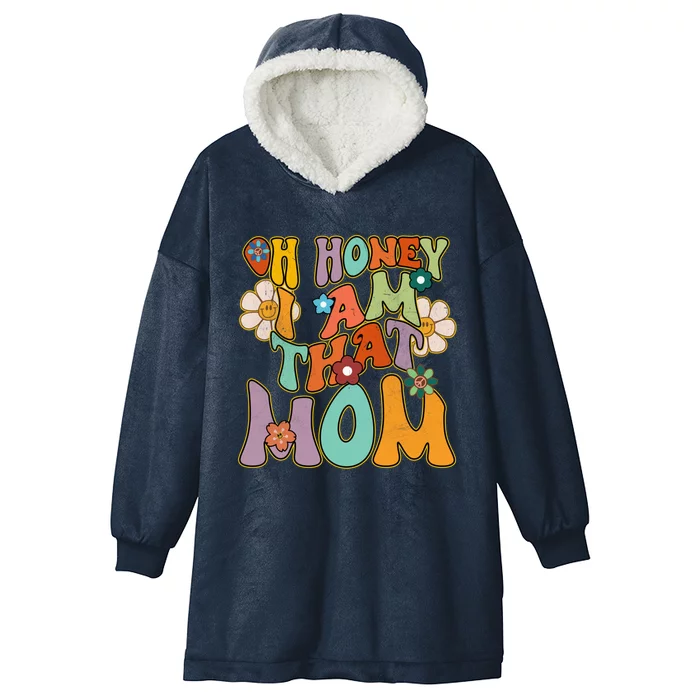 Groovy Mother Hippie Flower Oh Honey I Am That Mom Gift Hooded Wearable Blanket