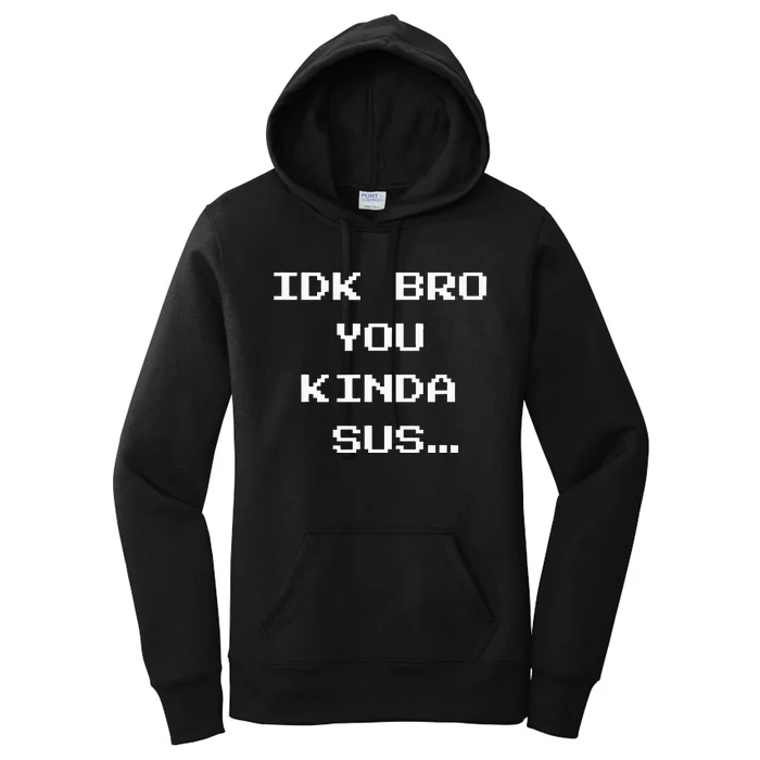 Gaming Meme Impostor Coffee Idk Bro You Kinda Sus Women's Pullover Hoodie