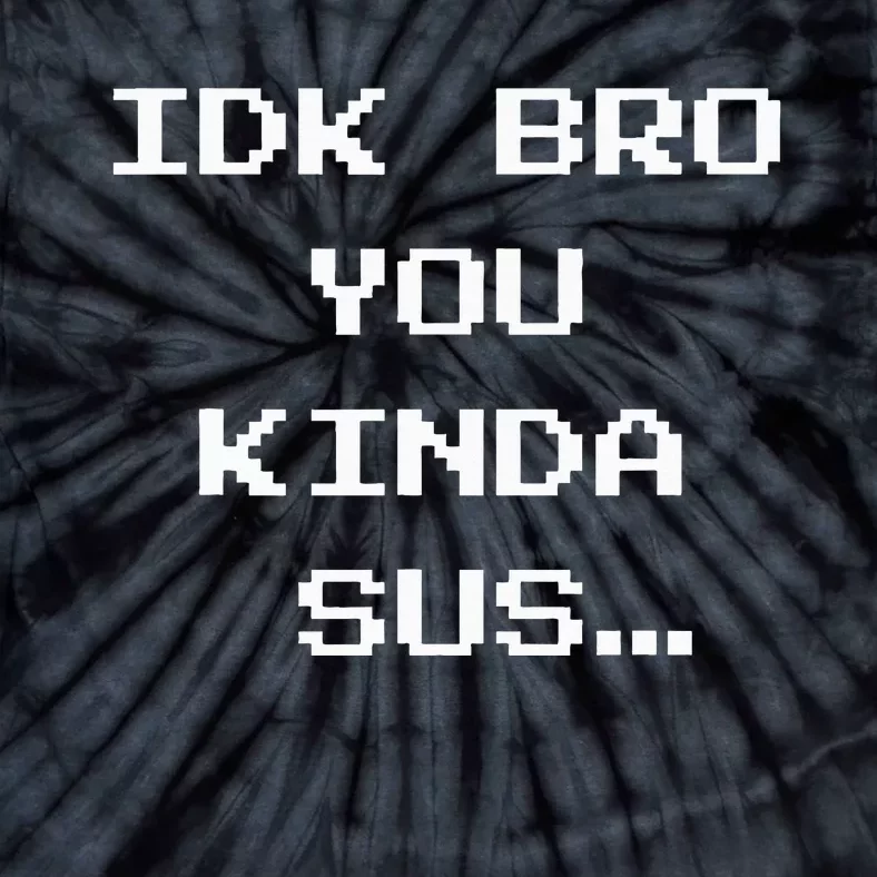 Gaming Meme Impostor Coffee Idk Bro You Kinda Sus Tie-Dye T-Shirt