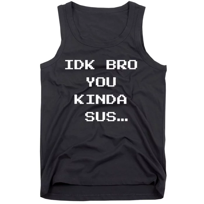 Gaming Meme Impostor Coffee Idk Bro You Kinda Sus Tank Top