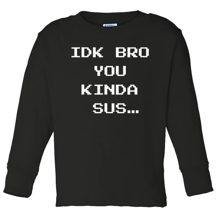 Gaming Meme Impostor Coffee Idk Bro You Kinda Sus Toddler Long Sleeve Shirt