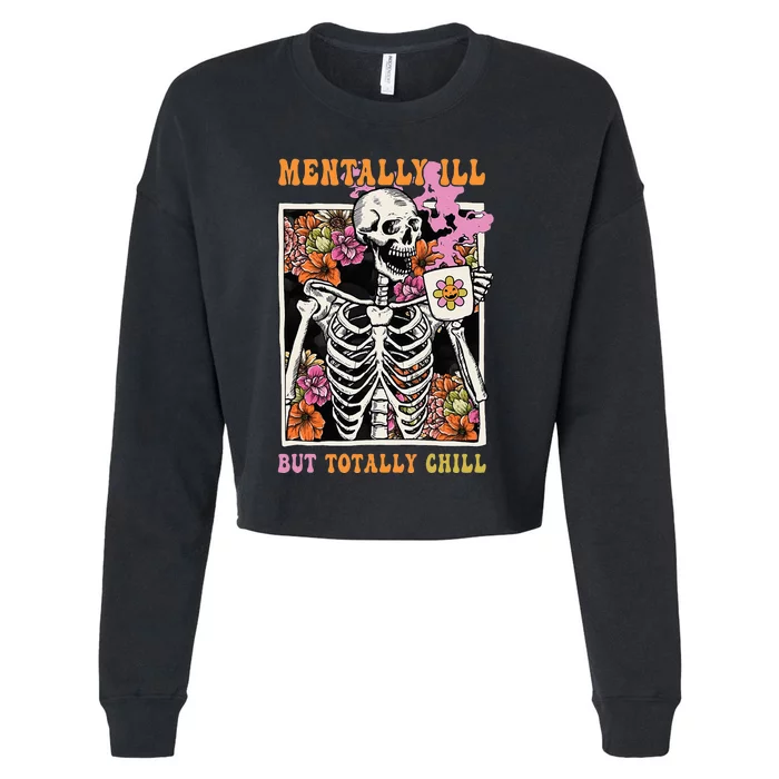 Groovy Mentally Ill But Totally Chill Halloween Skeleton Cropped Pullover Crew