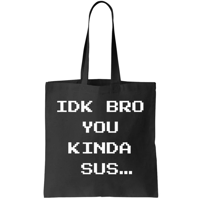 Gaming Meme Impostor Coffee IDK Bro You Kinda Sus Tote Bag