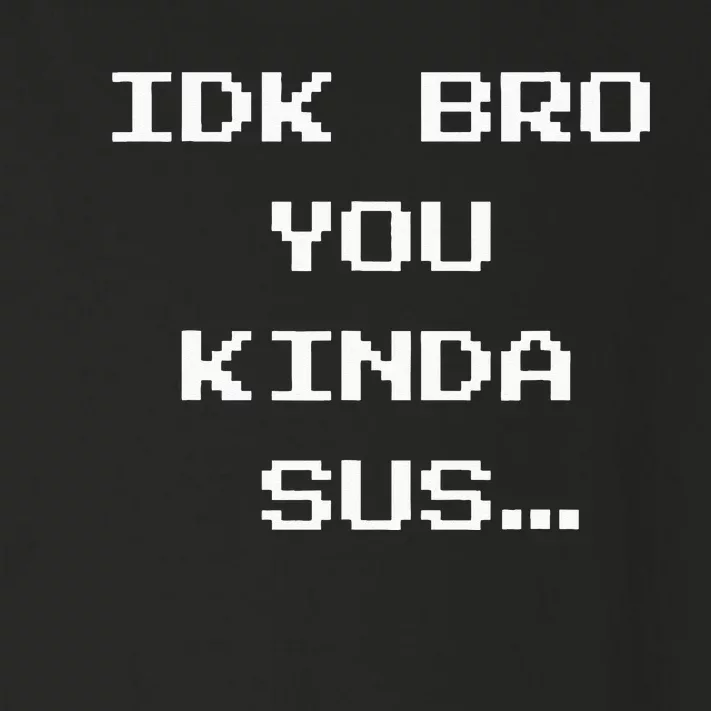 Gaming Meme Impostor Coffee IDK Bro You Kinda Sus Toddler Long Sleeve Shirt