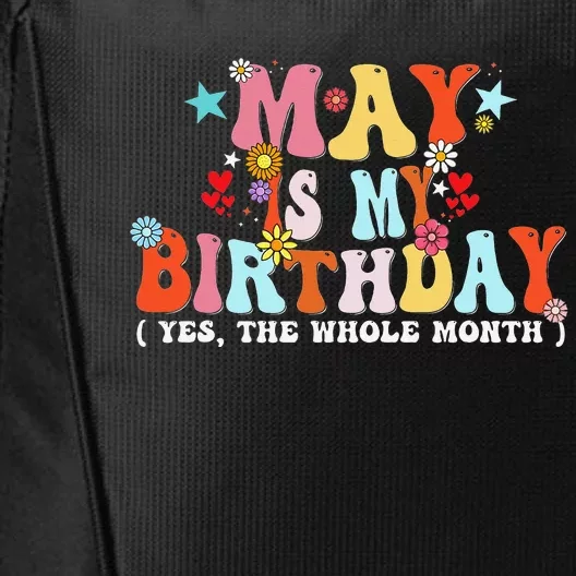 Groovy May Is My Birthday Yes The Whole Month Birthday City Backpack