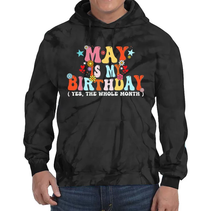 Groovy May Is My Birthday Yes The Whole Month Birthday Tie Dye Hoodie