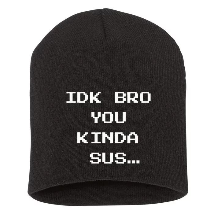 Gaming Meme Impostor Coffee IDK Bro You Kinda Sus Short Acrylic Beanie