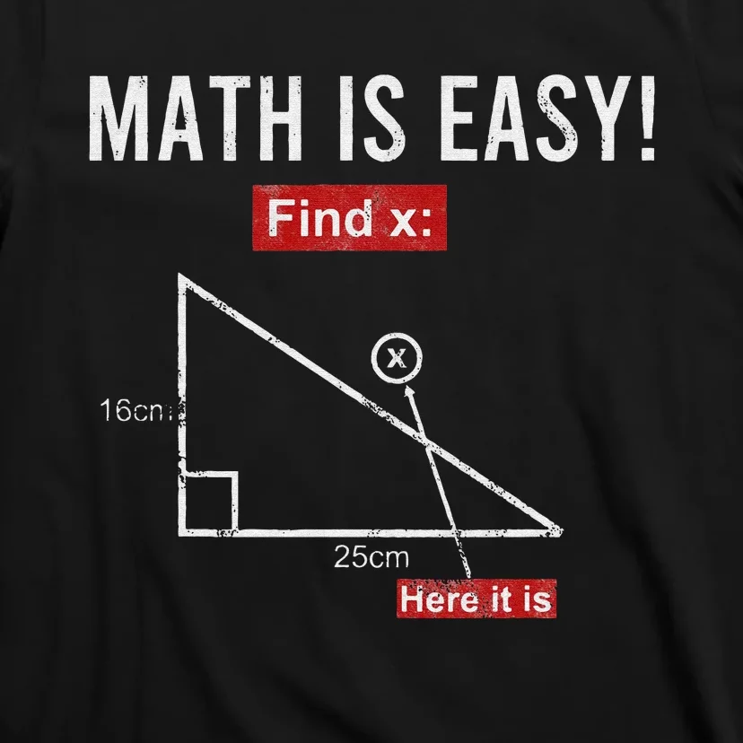 Geometry Math Is Easy Find X Here It Is Triangle T-Shirt