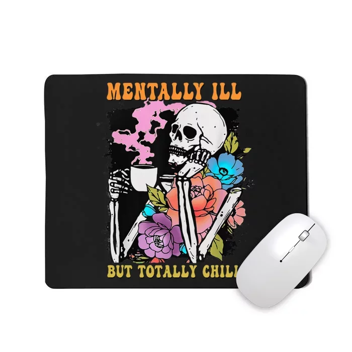 Groovy Mentally Ill But Totally Chill Halloween Skeleton Mousepad