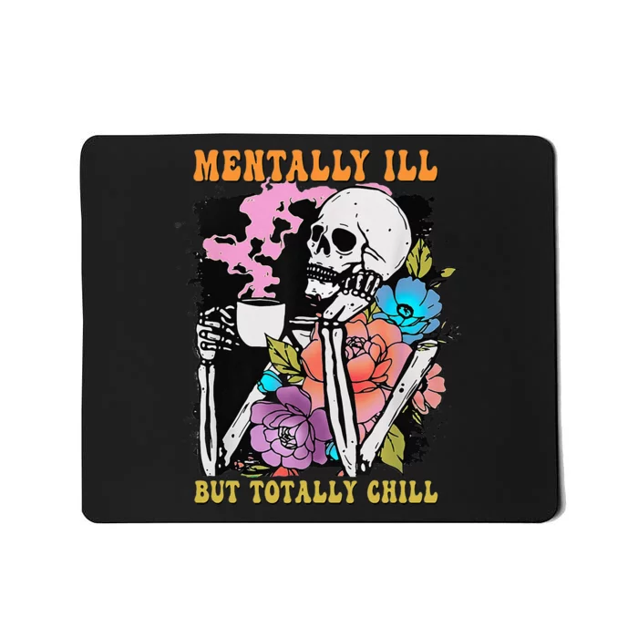 Groovy Mentally Ill But Totally Chill Halloween Skeleton Mousepad